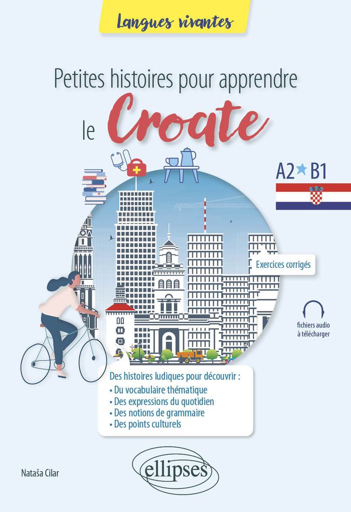 Couverture du livre « PETITES HISTOIRES POUR APPRENDRE LE CROATE - A2-B1 » de Natasa Cilar, librairie Les Contes Infusés à Corte