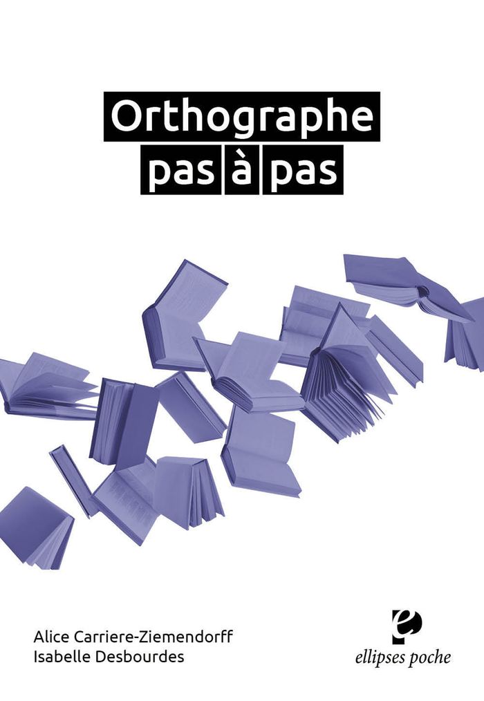 Couverture du livre « Orthographe pas à pas » de Isabelle Desbourdes, librairie Les Contes Infusés à Corte