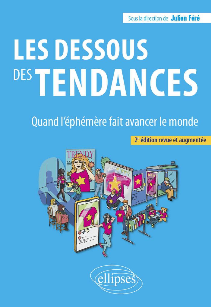 Couverture du livre « Les dessous des tendances : quand l'éphémère fait avancer le monde » de Julien Féré, librairie Les Contes Infusés à Corte