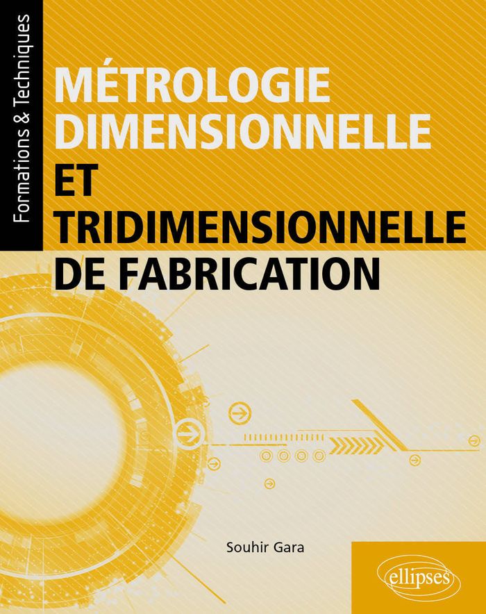 Couverture du livre « Métrologie dimensionnelle et tridimensionnelle de fabrication » de Souhir Gara, librairie Les Contes Infusés à Corte