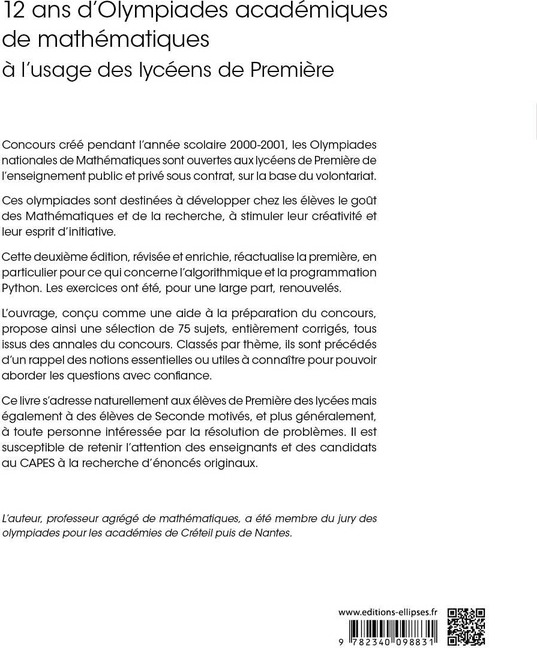 Quatrième de couverture de « 12 ans d'olympiades académiques de mathématiques à l'usage des lycéens de première : une préparation en 9 thèmes d'étude et 75 exercices corrigés »