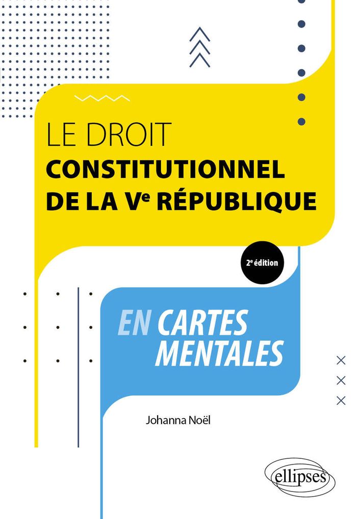 Couverture du livre « Le droit constitutionnel de la Ve République : en cartes mentales » de Johanna Noël, librairie Les Contes Infusés à Corte