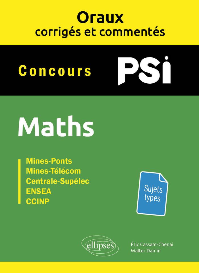 Couverture du livre « Maths : Mines-Ponts, Mines-Télécom, Centrale-Supélec, ENSA, CCINP » de Éric Cassam-Chenai, librairie Les Contes Infusés à Corte