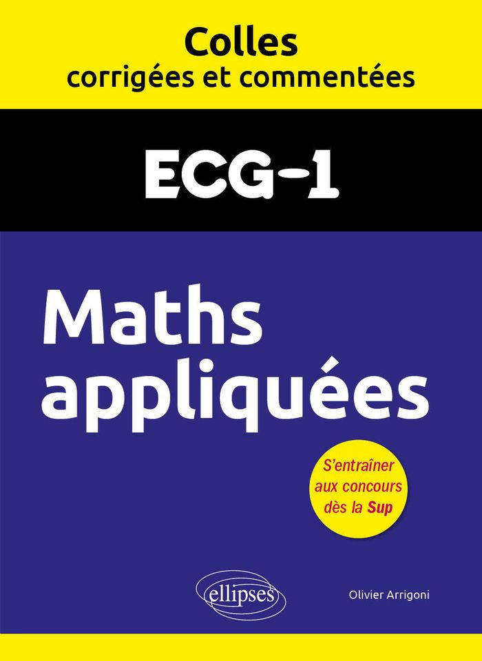 Couverture du livre « Maths appliquées : ECG 1 » de Olivier Arrigoni, librairie Les Contes Infusés à Corte