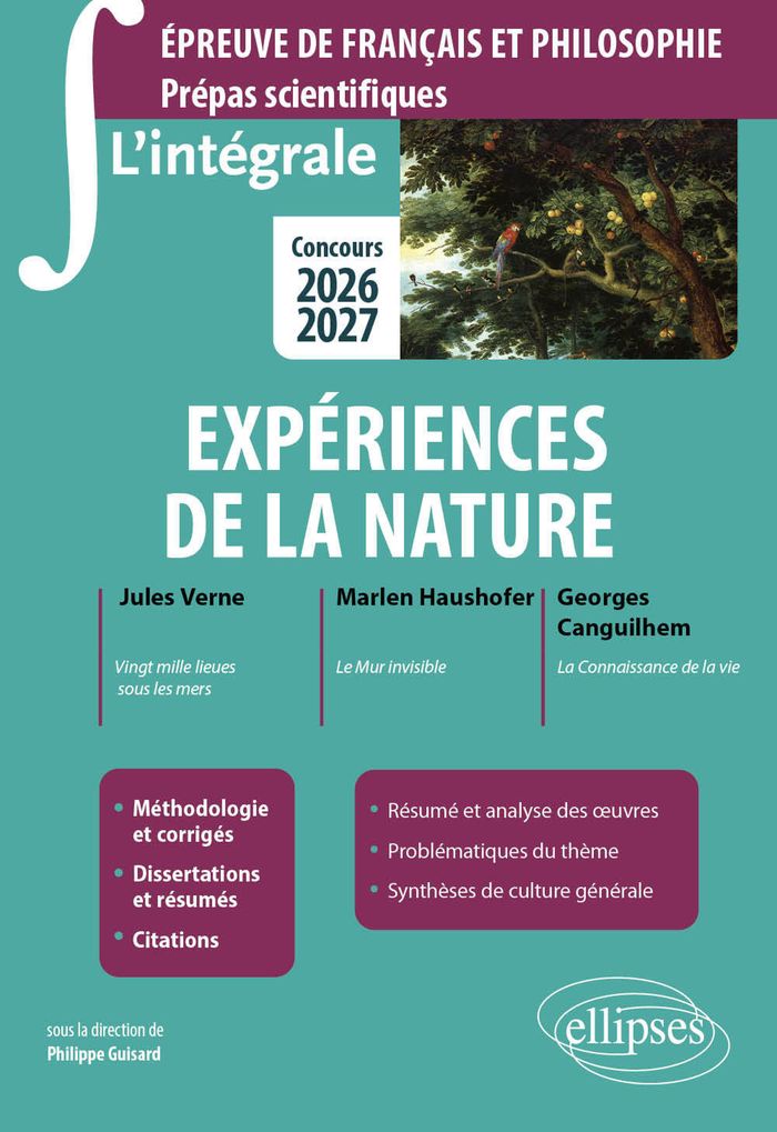 Couverture du livre « Expériences de la nature : Jules Verne, "Vingt mille lieues sous les mers", Marlen Haushofer, "Le mur invisible", Georges Canguilhem, "La connaissance de la vie" » de Philippe Guisard, librairie Les Contes Infusés à Corte