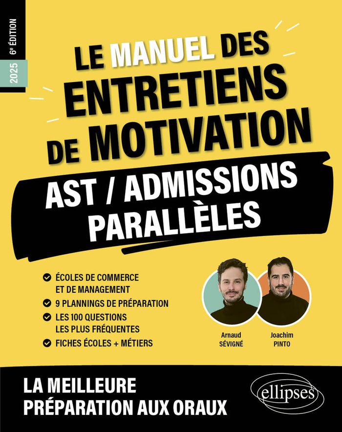 Couverture du livre « Le manuel des entretiens de motivations, AST, admissions parallèles : écoles de commerce et de management, bac + 2 à bac + 5 » de Arnaud Sévigné, librairie Les Contes Infusés à Corte