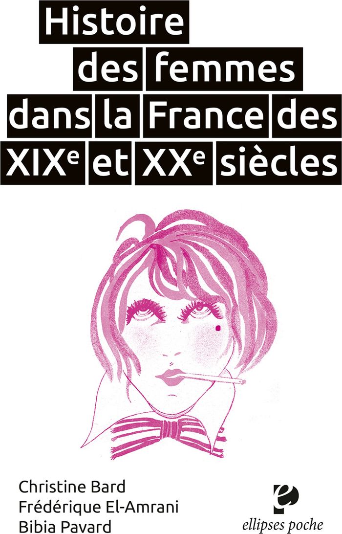Couverture du livre « Histoire des femmes dans la France des XIXe et XXe siècles » de Christine Bard, librairie Les Contes Infusés à Corte