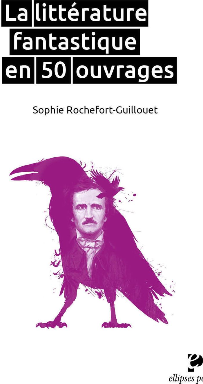 Couverture du livre « La littérature fantastique en 50 ouvrages » de Sophie Rochefort-Guillouet, librairie Les Contes Infusés à Corte