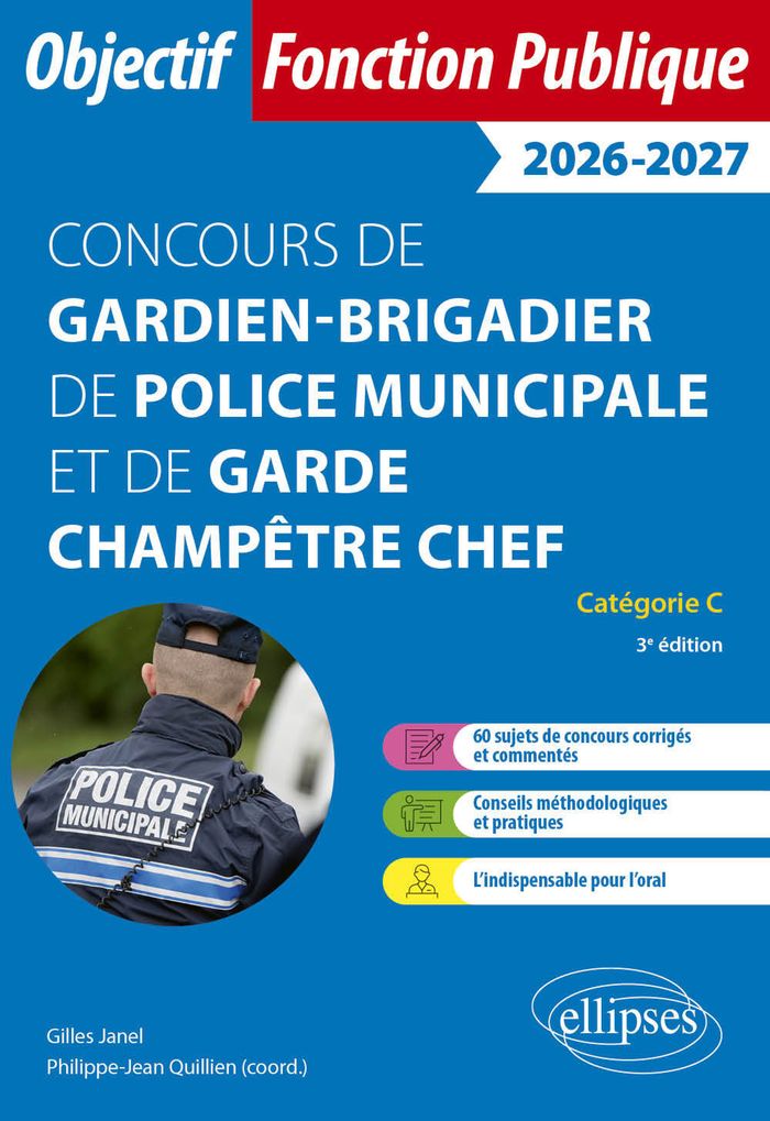 Couverture du livre « Concours de gardien-brigadier de police municipale et de garde champêtre chef : catégorie C » de Gilles Janel, librairie Les Contes Infusés à Corte