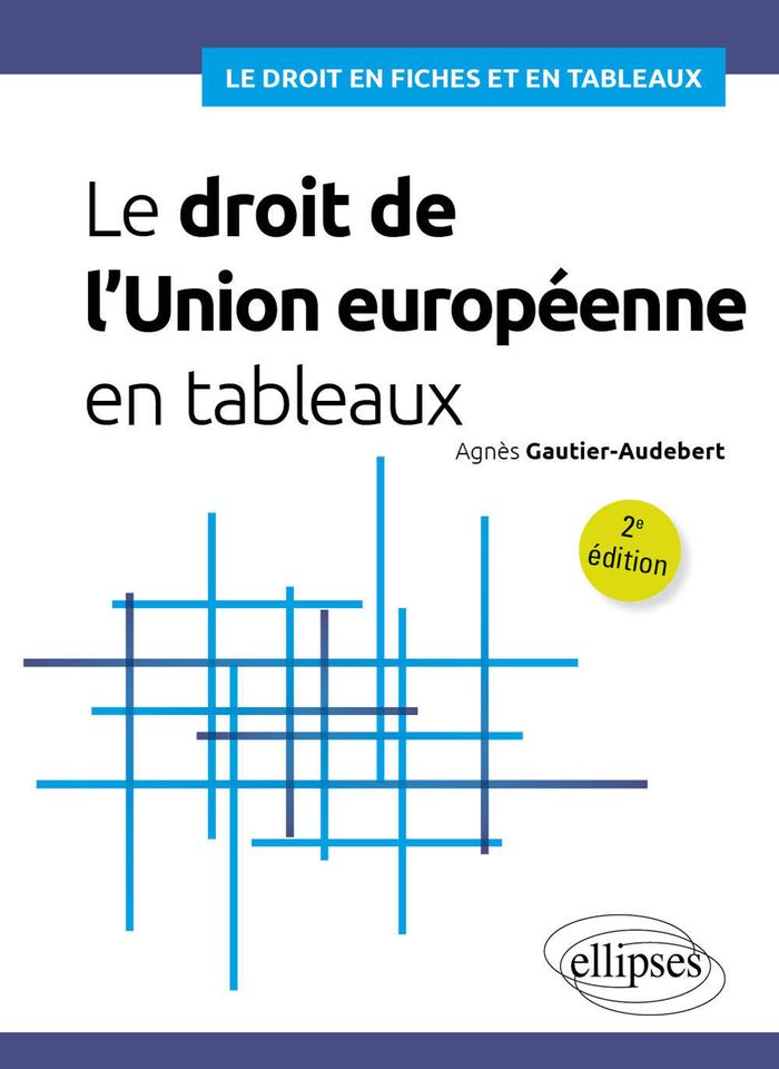 Couverture du livre « Le droit de l'Union européenne en tableaux » de Agnès Gautier-Audebert, librairie Les Contes Infusés à Corte
