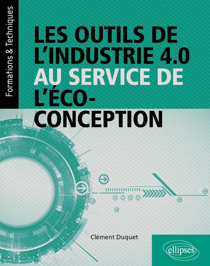 Couverture du livre « Les outils de l'industrie 4.0 au service de l'éco-conception » de Clément Duquet, librairie Les Contes Infusés à Corte