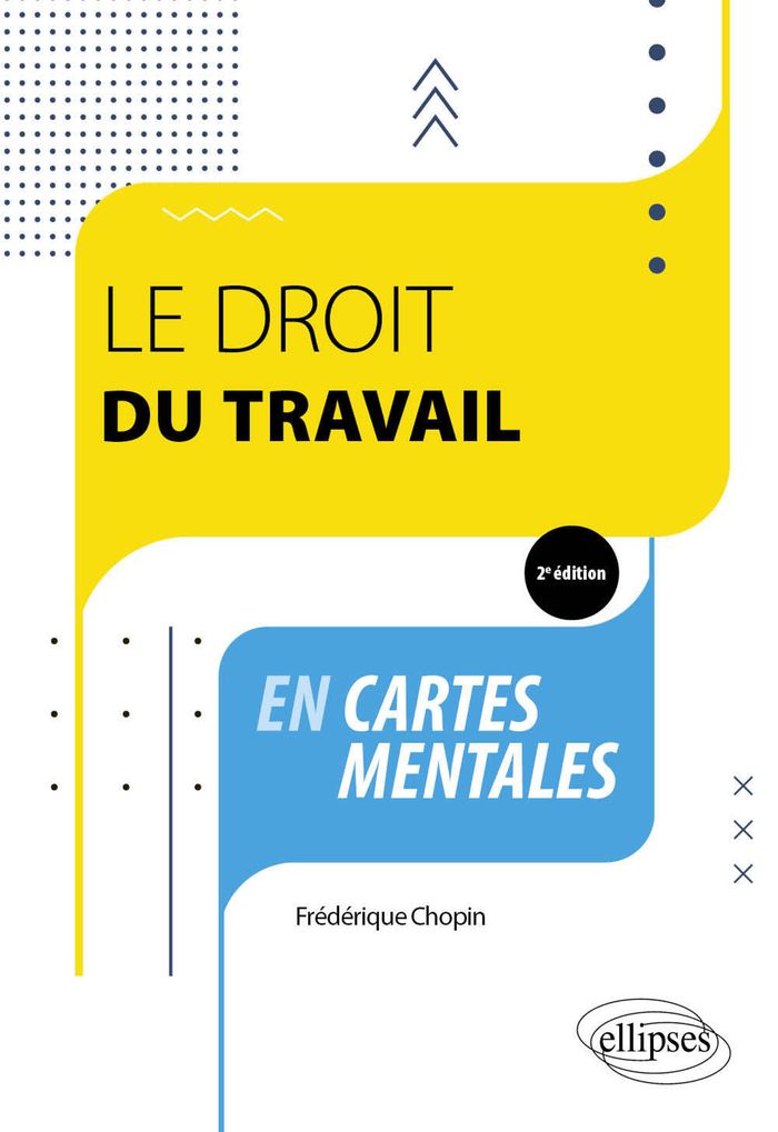 Couverture du livre « Le droit du travail : en cartes mentales » de Frédérique Chopin, librairie Les Contes Infusés à Corte