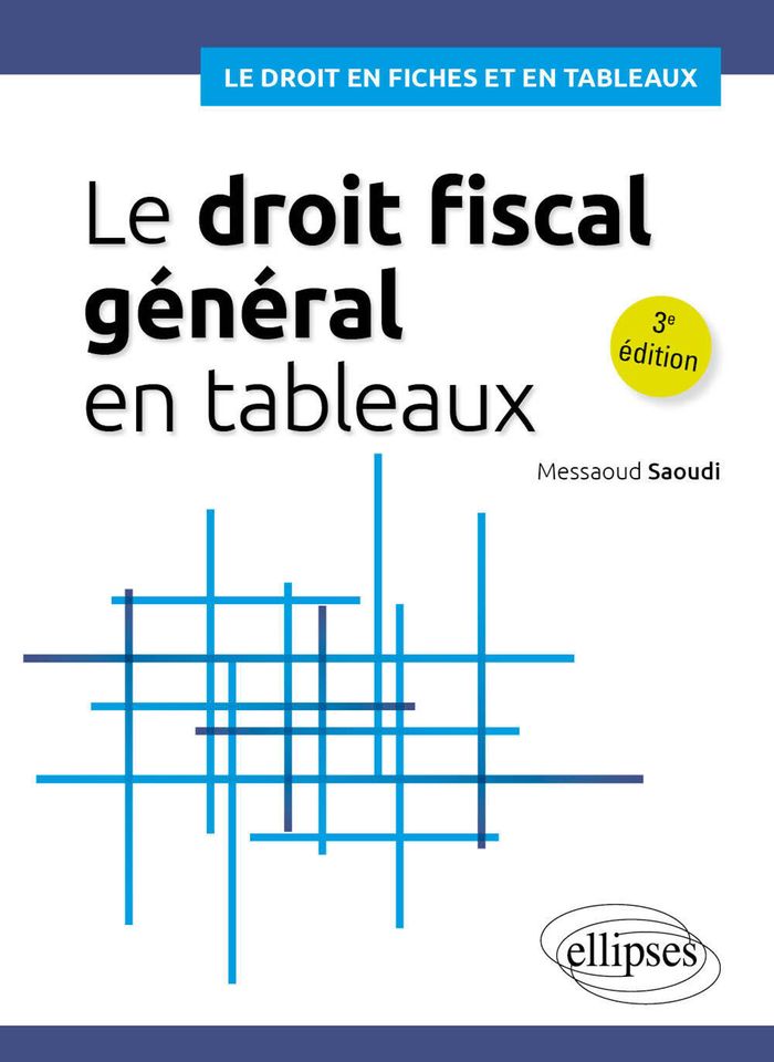 Couverture du livre « Le droit fiscal général en tableaux » de Messaoud Saoudi, librairie Les Contes Infusés à Corte