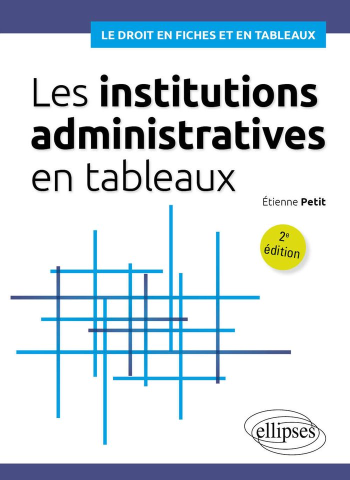Couverture du livre « Les institutions administratives en tableaux » de Étienne Petit, librairie Les Contes Infusés à Corte