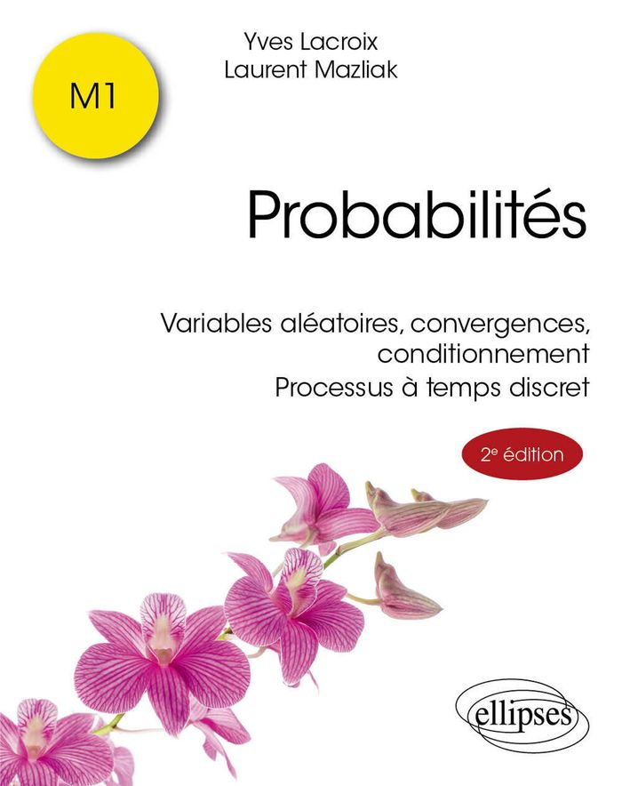 Couverture du livre « Probabilités, M1 : variables aléatoires, convergences, conditionnement, processus à temps discret » de Yves Lacroix, librairie Les Contes Infusés à Corte