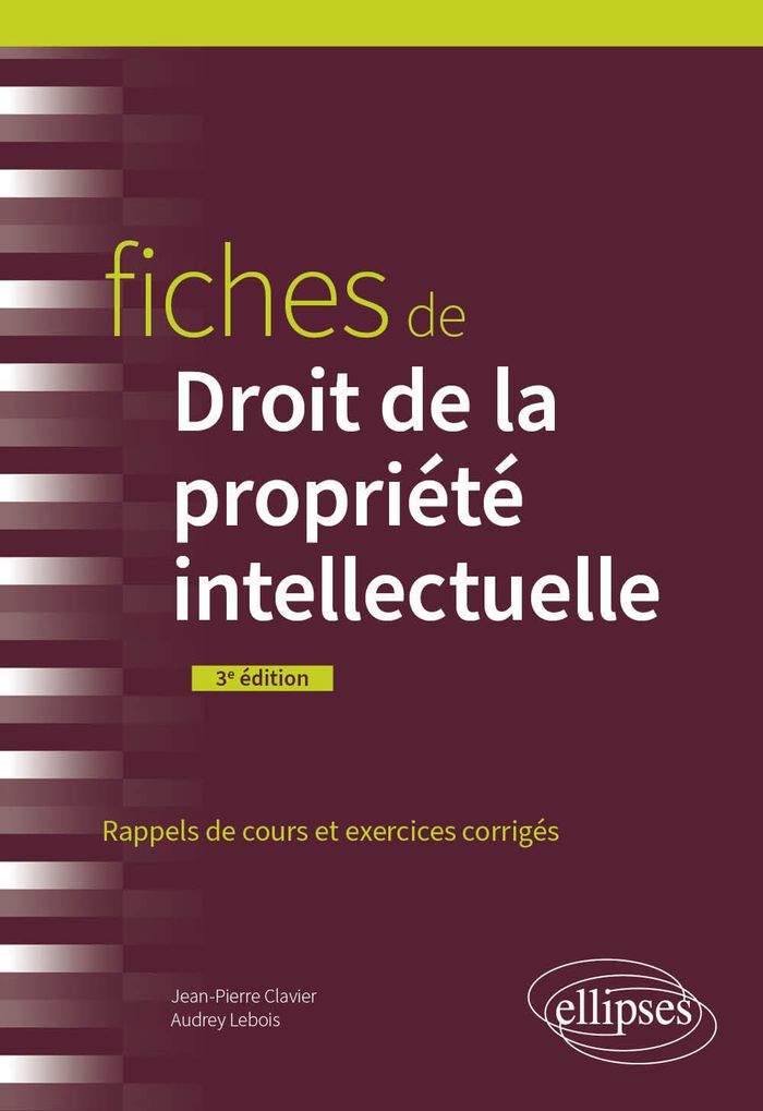 Couverture du livre « Fiches de droit de la propriété intellectuelle : rappels de cours et exercices corrigés » de Jean-Pierre Clavier, librairie Les Contes Infusés à Corte