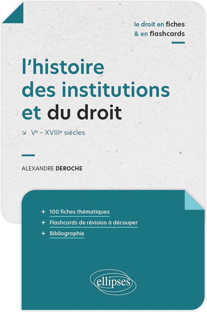 Couverture du livre « L'histoire des institutions et du droit : Ve-XVIIIe siècles » de Alexandre Deroche, librairie Les Contes Infusés à Corte