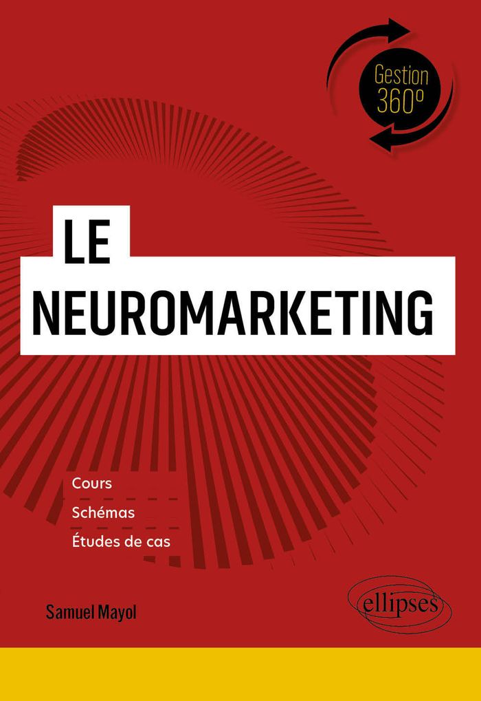 Couverture du livre « Le neuromarketing : cours, schémas, études de cas » de Samuel Mayol, librairie Les Contes Infusés à Corte