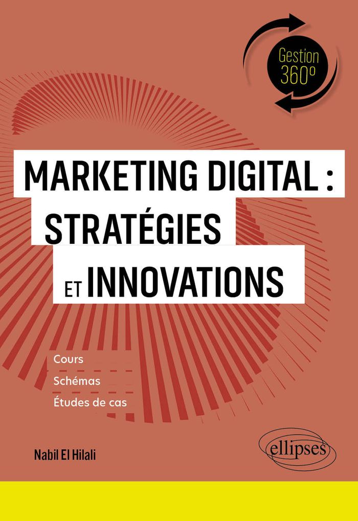 Couverture du livre « Marketing digital, stratégies et innovations : cours, schémas, études de cas » de Nabil El Hilali, librairie Les Contes Infusés à Corte