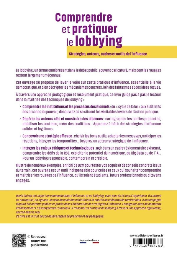 Quatrième de couverture de « COMPRENDRE ET PRATIQUER LE LOBBYING - STRATEGIES, ACTEURS, CADRES ET OUTILS DE L'INFLUENCE »