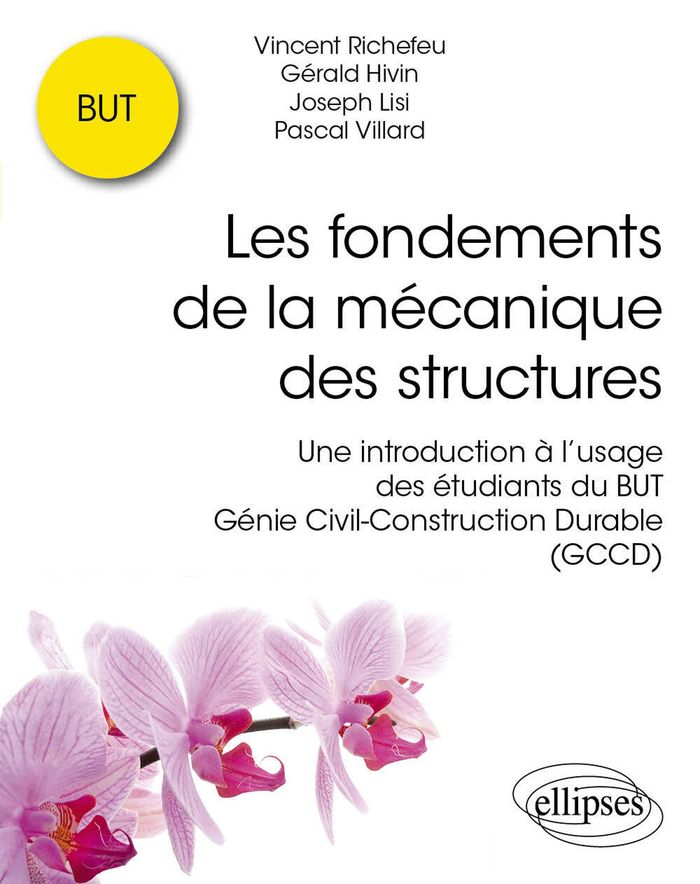 Couverture du livre « LES FONDEMENTS DE LA MECANIQUE DES STRUCTURES - UNE INTRODUCTION A L'USAGE DES ETUDIANTS DU BUT GENI » de Hivin/lisi/richefeu, librairie Les Contes Infusés à Corte