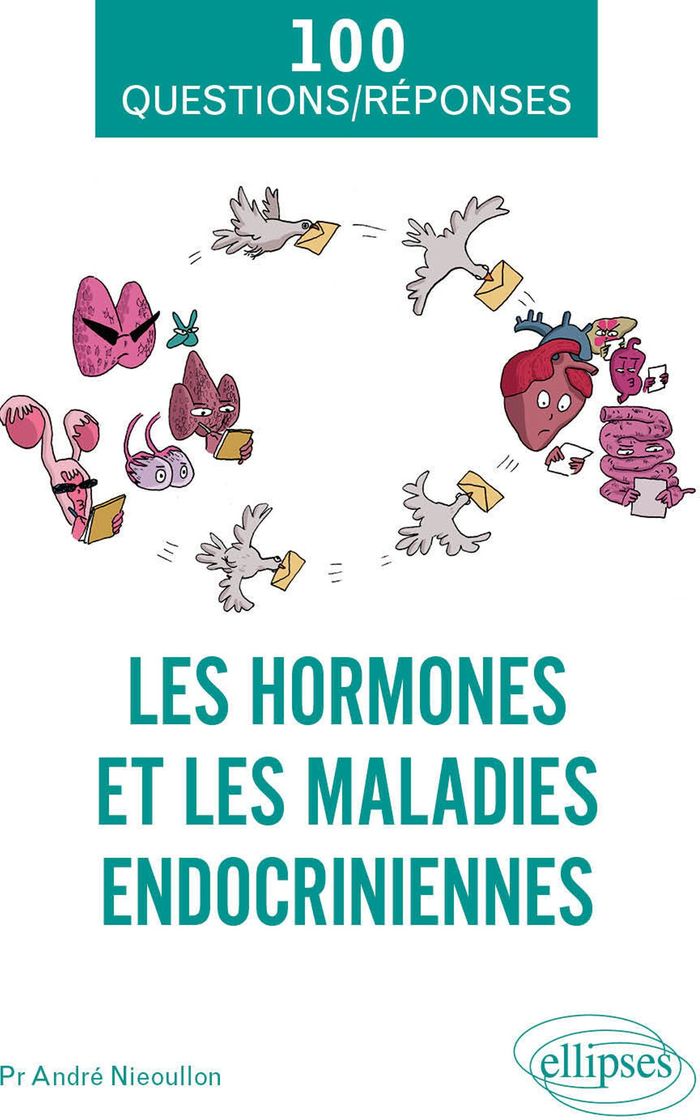 Couverture du livre « LES HORMONES ET LES MALADIES ENDOCRINIENNES - DE LA FONCTION DES HORMONES AUX PERTURBATEURS ENDOCRIN », librairie Les Contes Infusés à Corte