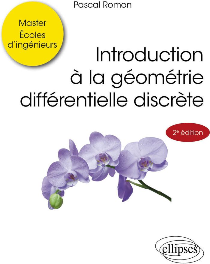 Couverture du livre « INTRODUCTION A LA GEOMETRIE DIFFERENTIELLE DISCRETE » de Pascal Romon, librairie Les Contes Infusés à Corte