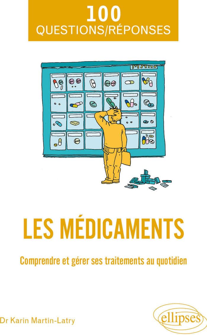 Couverture du livre « LES MEDICAMENTS - COMPRENDRE ET GERER SES TRAITEMENTS AU QUOTIDIEN » de Karin Martin-Latry, librairie Les Contes Infusés à Corte