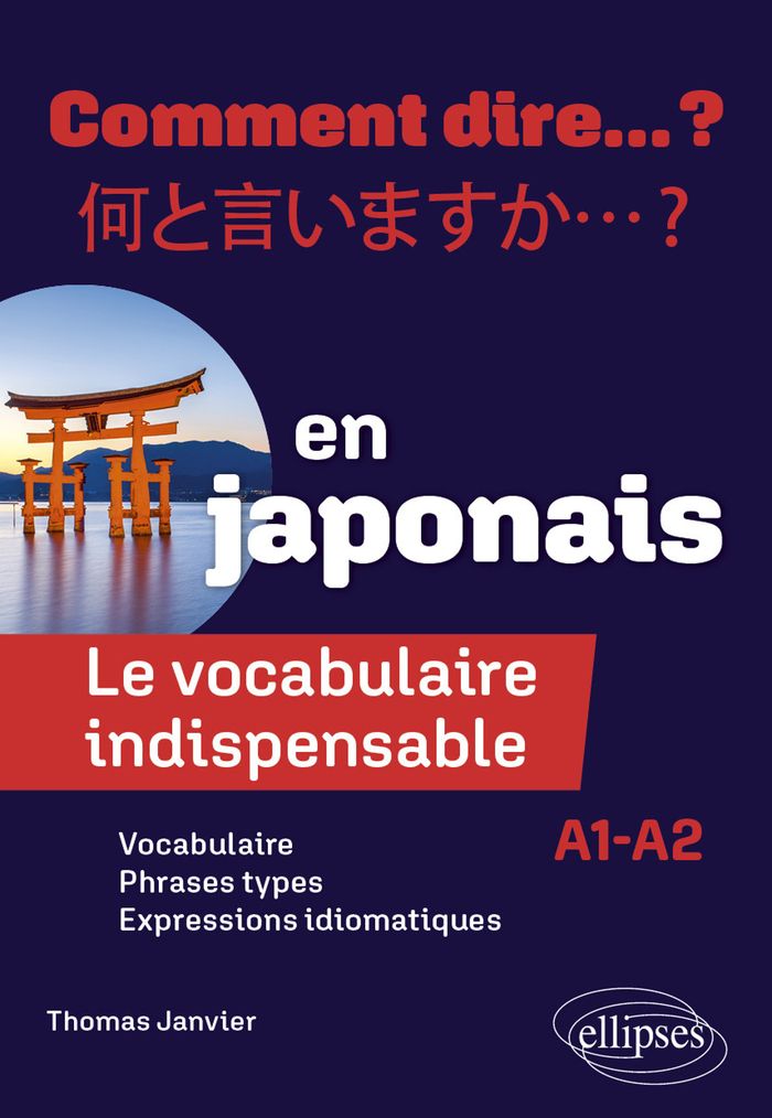 Couverture du livre « Le vocabulaire indispensable en japonais : A1-A2 » de Thomas Janvier, librairie Les Contes Infusés à Corte