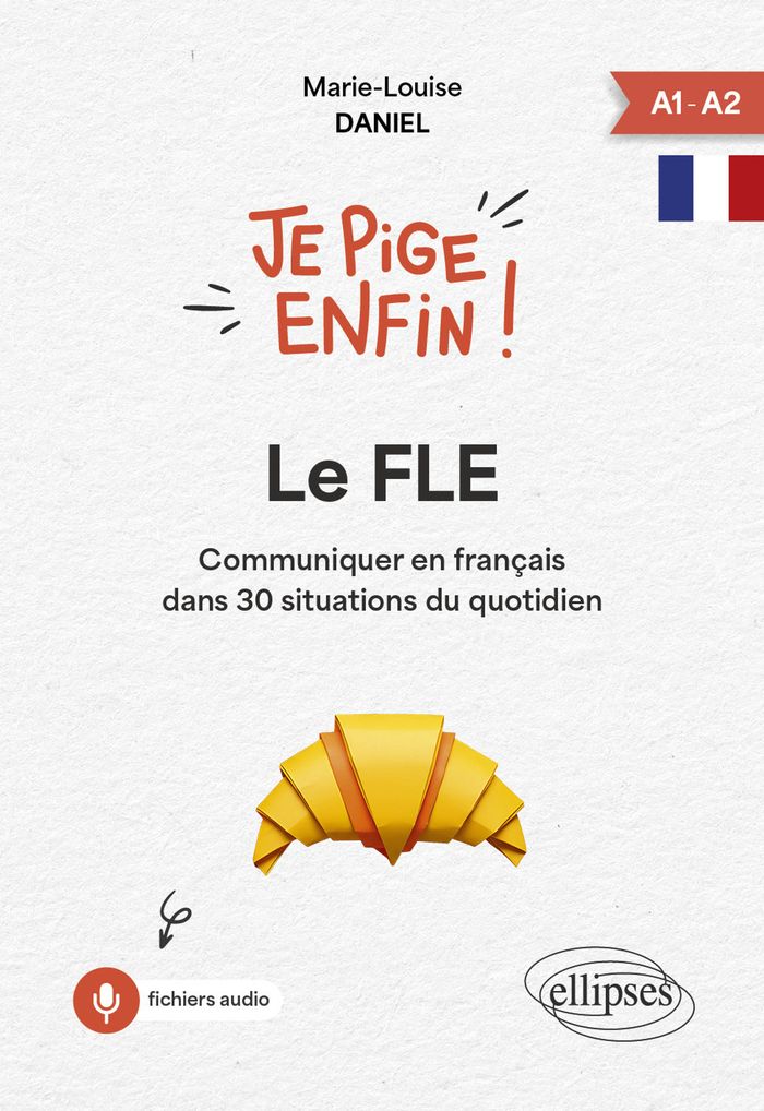 Couverture du livre « Le FLE ! : communiquer en français dans 30 situations du quotidien » de Marie-Louise Daniel, librairie Les Contes Infusés à Corte