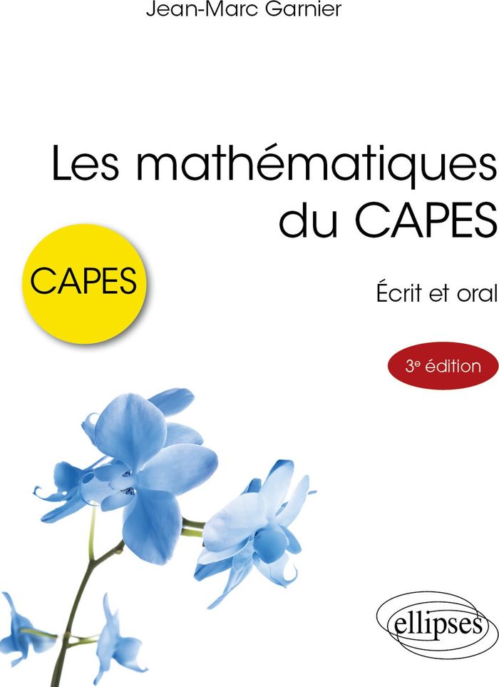 Couverture du livre « Les mathématiques du CAPES : écrit et oral » de Jean-Marc Garnier, librairie Les Contes Infusés à Corte