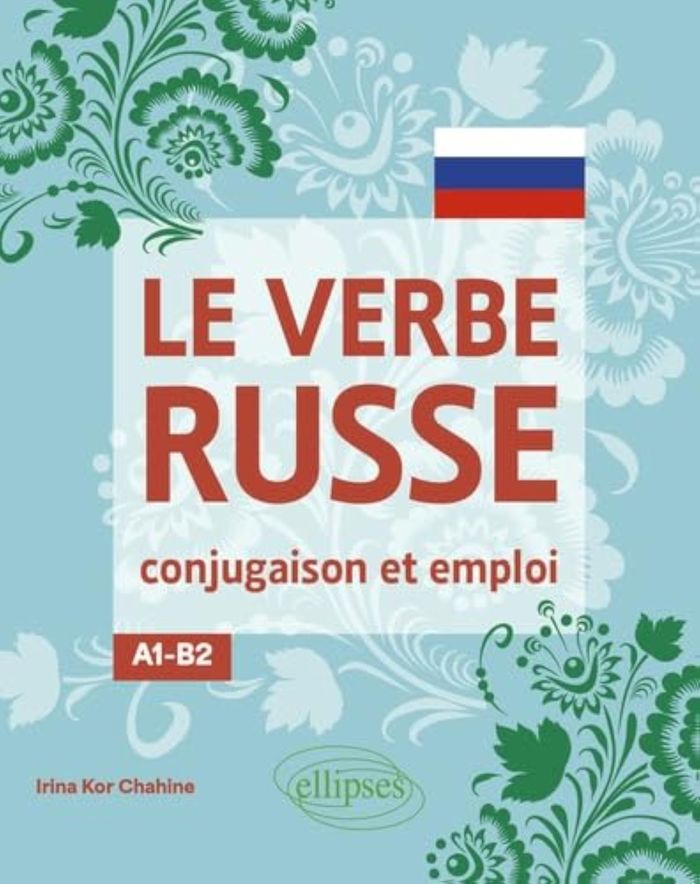 Couverture du livre « LE VERBE RUSSE : CONJUGAISON ET EMPLOI (A1-B2) », librairie Les Contes Infusés à Corte