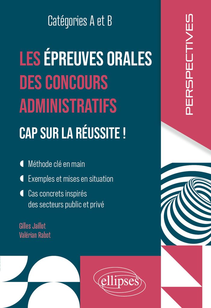 Couverture du livre « LES EPREUVES ORALES DES CONCOURS ADMINISTRATIFS. CAP SUR LA REUSSITE ! - CATEGORIES A ET B » de Jaillot/rabot, librairie Les Contes Infusés à Corte
