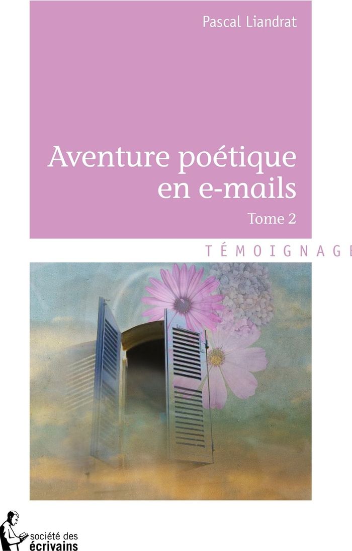 Couverture du livre « AVENTURES POETIQUES EN E-MAILS - TOME 2 » de Pascal Liandrat, librairie Les Contes Infusés à Corte