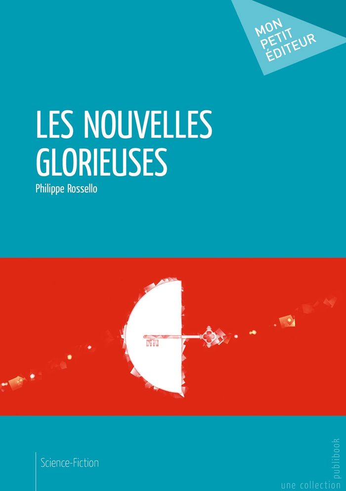 Couverture du livre « LES NOUVELLES GLORIEUSES » de Philippe Rossello, librairie Les Contes Infusés à Corte