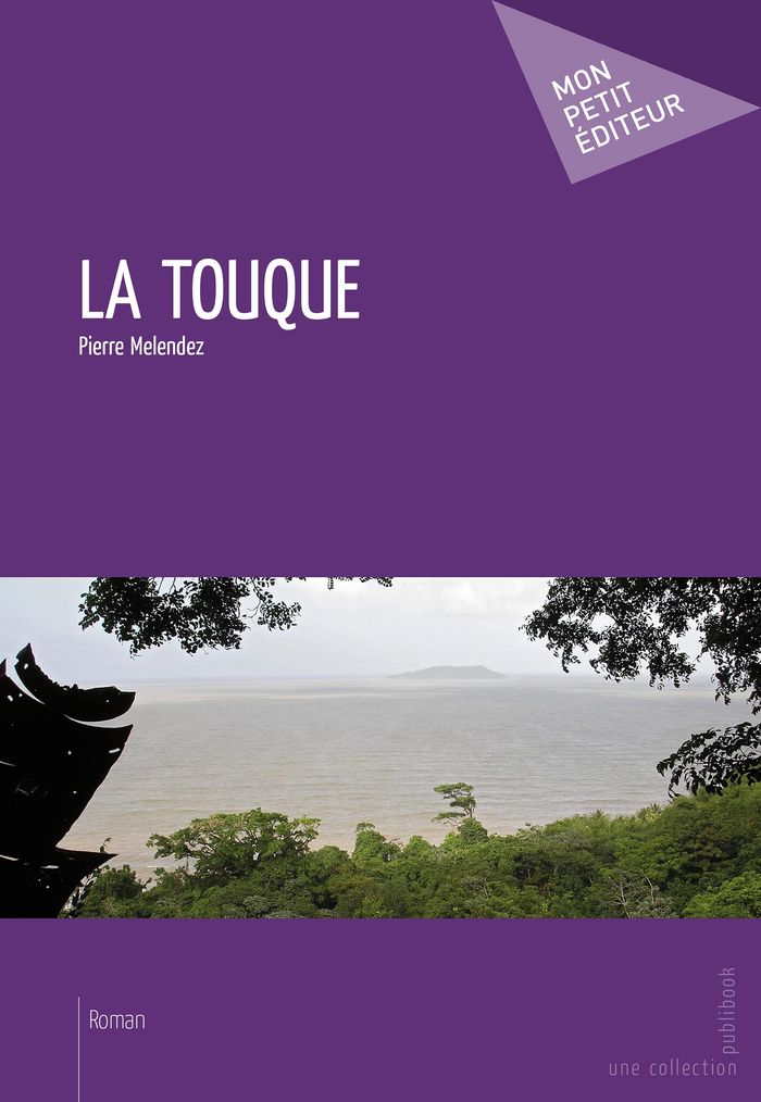 Couverture du livre « LA TOUQUE » de Pierre Melendez, librairie Les Contes Infusés à Corte