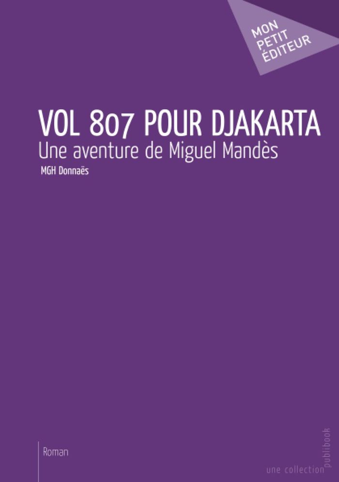 Couverture du livre « VOL 807 POUR DJAKARTA » de Marcel Donnaes, librairie Les Contes Infusés à Corte