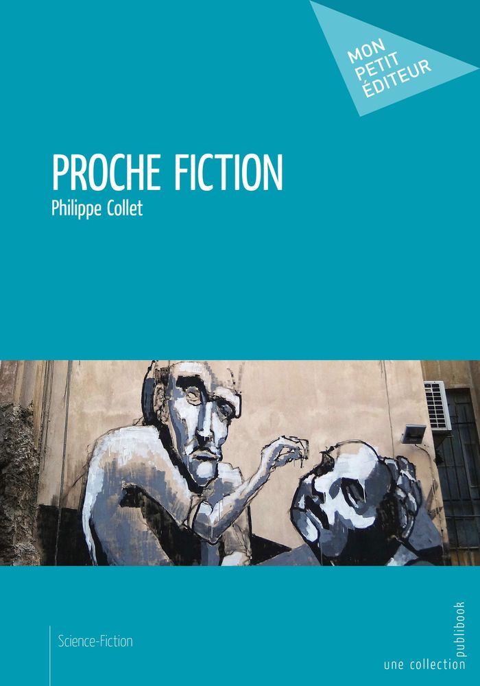 Couverture du livre « PROCHE FICTION » de Philippe Collet, librairie Les Contes Infusés à Corte