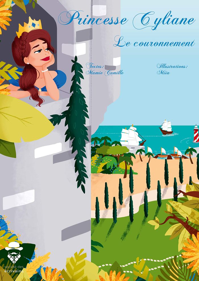 Couverture du livre « PRINCESSE CYLIANE - T02 - LE COURONNEMENT - CONTE DE MAMIE CAMILLE » de Camille/miia Mamie, librairie Les Contes Infusés à Corte