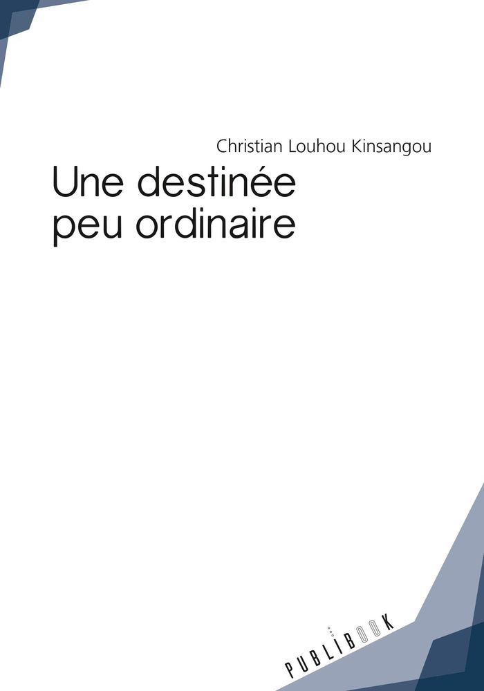 Couverture du livre « UNE DESTINEE PEU ORDINAIRE » de Louhou Kinsangou C., librairie Les Contes Infusés à Corte