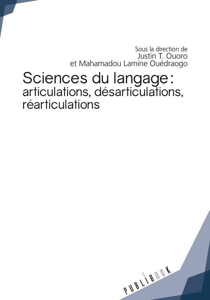 Couverture du livre « SCIENCES DU LANGAGE : ARTICULATIONS, DESARTICULATIONS, REARTICULATIONS » de T. O Justin, librairie Les Contes Infusés à Corte