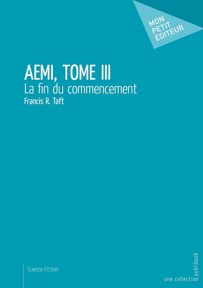 Couverture du livre « AEMI - TOME 3 - LA FIN DU COMMENCEMENT », librairie Les Contes Infusés à Corte