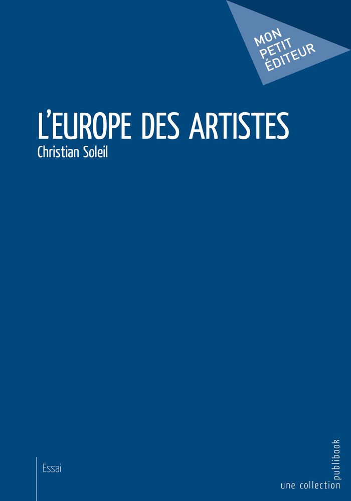 Couverture du livre « L'EUROPE DES ARTISTES » de Christian Soleil, librairie Les Contes Infusés à Corte