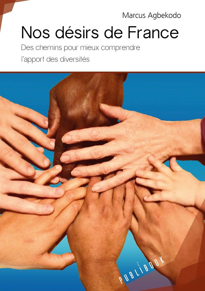 Couverture du livre « NOS DESIRS DE FRANCE » de Marcus Agbekodo, librairie Les Contes Infusés à Corte