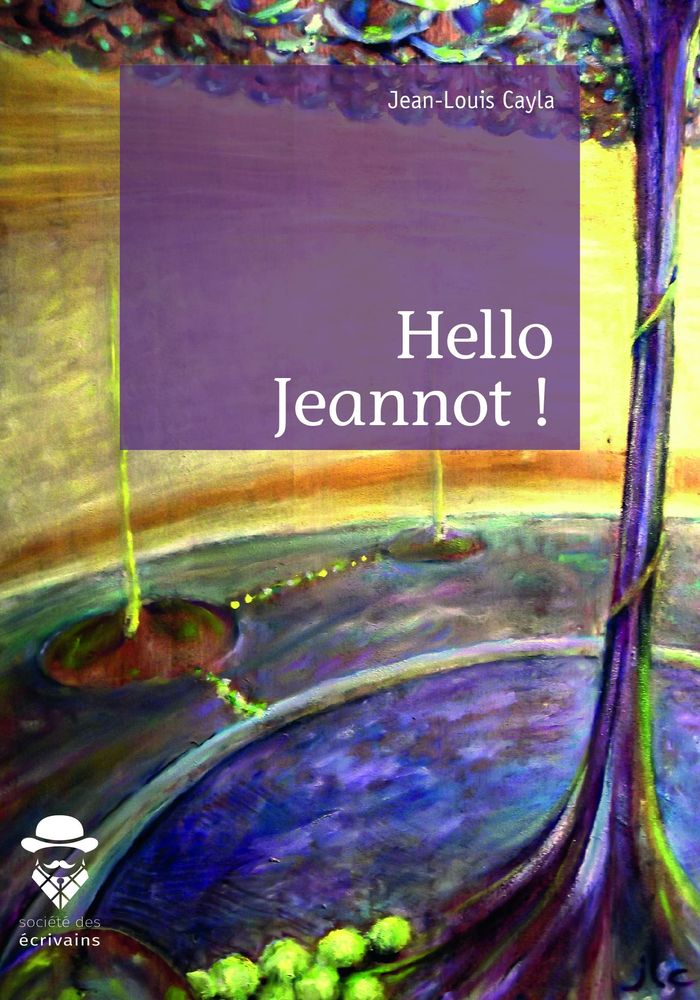 Couverture du livre « HELLO JEANNOT ! » de Jean-Louis Cayla, librairie Les Contes Infusés à Corte