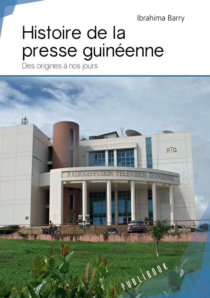 Couverture du livre « HISTOIRE DE LA PRESSE GUINEENNE » de Ibrahima Barry, librairie Les Contes Infusés à Corte
