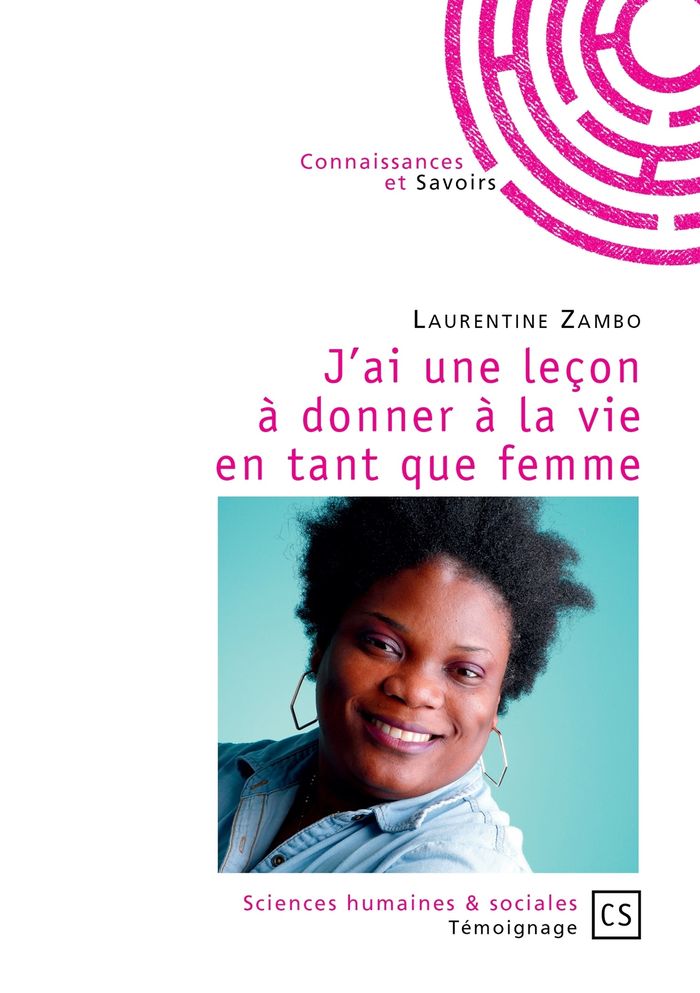 Couverture du livre « J'AI UNE LECON A DONNER A LA VIE EN TANT QUE FEMME », librairie Les Contes Infusés à Corte