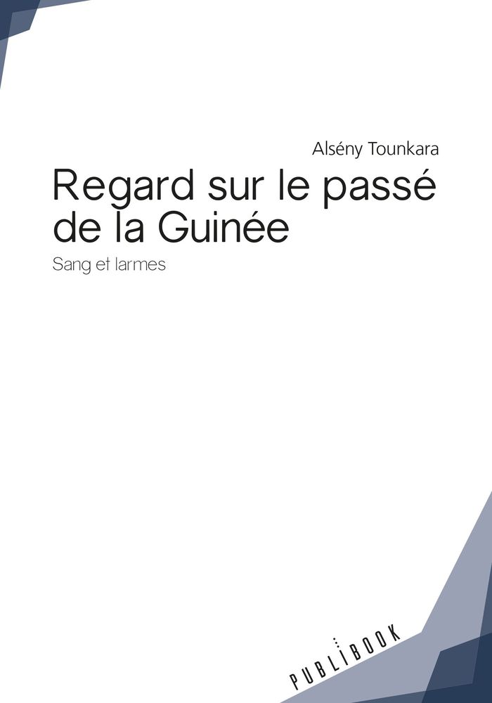 Couverture du livre « REGARD SUR LE PASSE DE LA GUINEE », librairie Les Contes Infusés à Corte