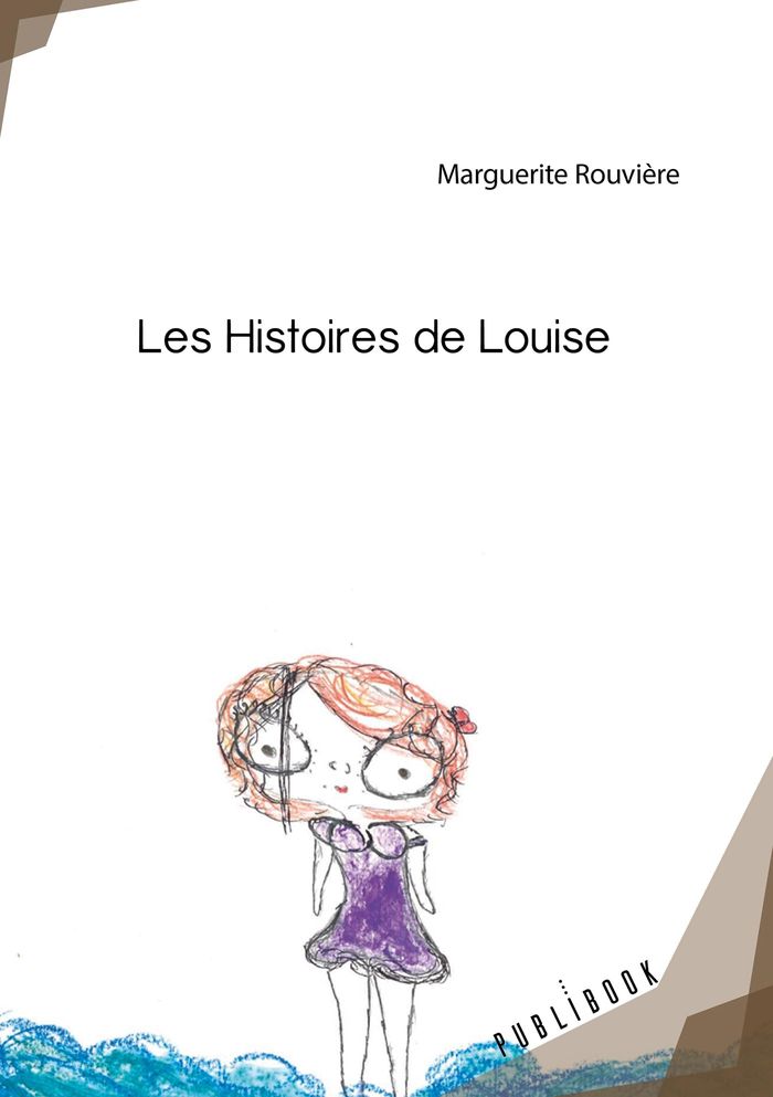Couverture du livre « LES HISTOIRES DE LOUISE » de Marguerite Rouviere, librairie Les Contes Infusés à Corte