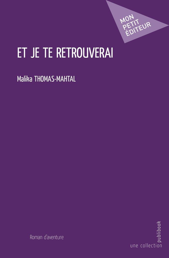Couverture du livre « ET JE TE RETROUVERAI » de Malika Thomas, librairie Les Contes Infusés à Corte